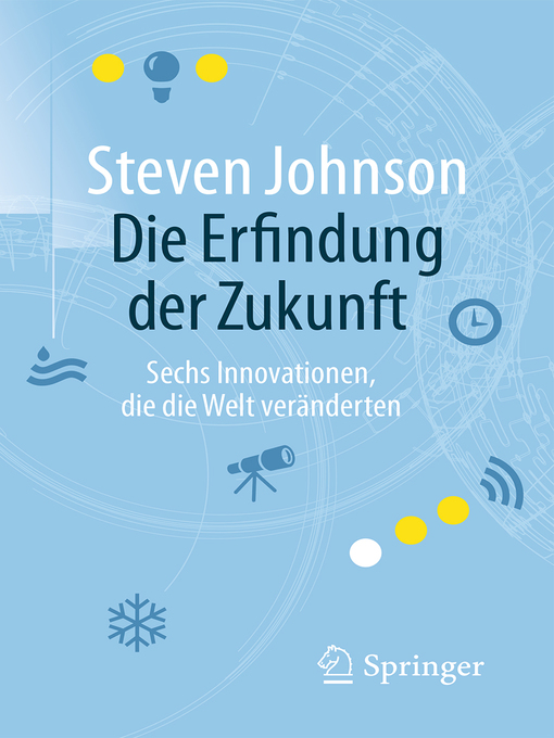 Title details for Die Erfindung der Zukunft by Steven Johnson - Available